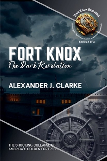 Fort Knox, Alexander J. Clarke - Paperback - 9798230516613
