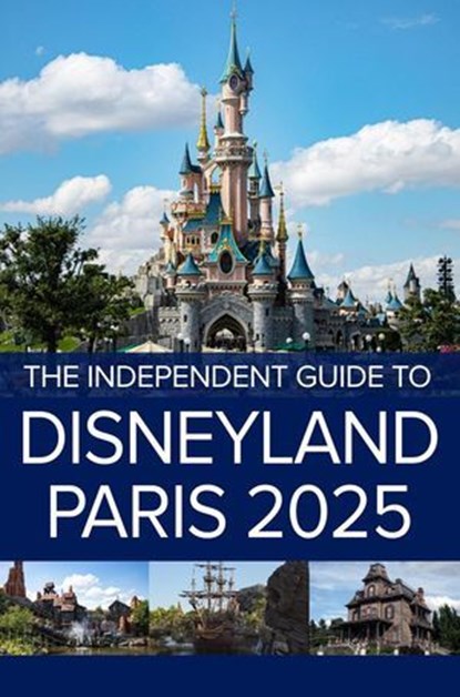 The Independent Guide to Disneyland Paris 2025, G Costa - Ebook - 9798230518617
