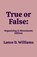 True or False, Lance D Williams - Paperback - 9798230529545