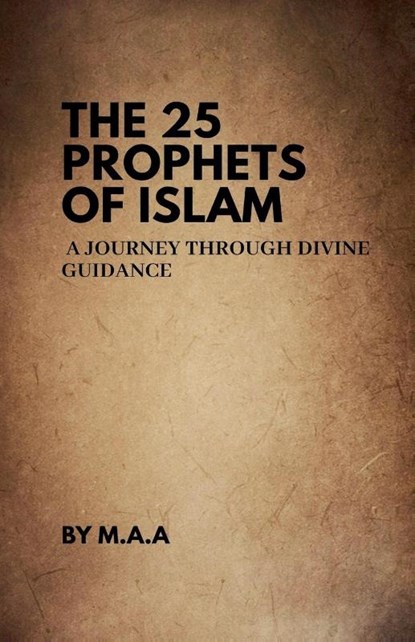 The 25 Prophets of Islam, Maa - Paperback - 9798230531401