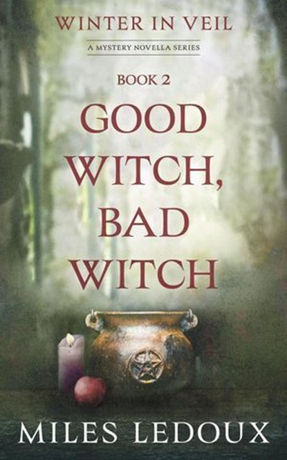Good Witch, Bad Witch (Winter in Veil Book 2), Miles Ledoux - Ebook - 9798230537090