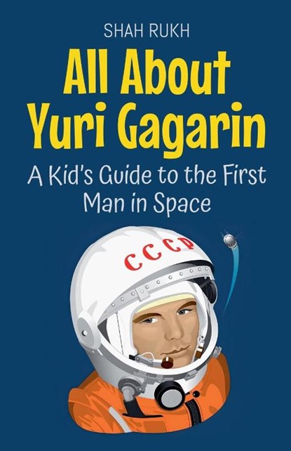 All About Yuri Gagarin, Shah Rukh - Paperback - 9798230541561
