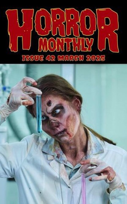 Horror Monthly #42 March 2025, Brian Schell - Ebook - 9798230555896