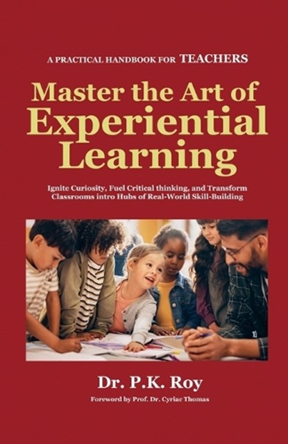 Master the Art of Experiential Learning, Roy P K - Paperback - 9798230556046