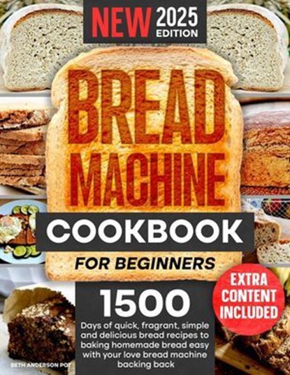 Bread Machine Cookbook For Beginners, Beth Anderson Pot - Ebook - 9798230558132