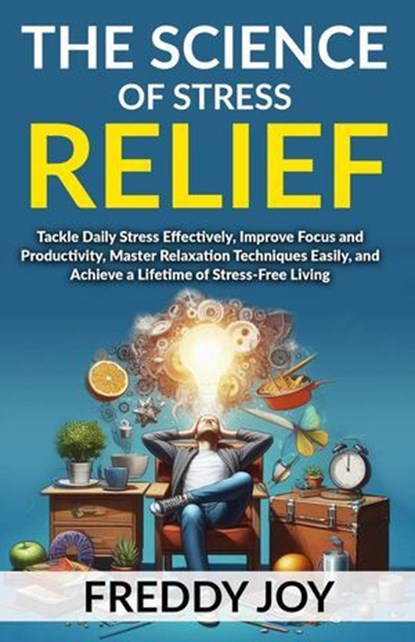 The Science of Stress Relief, Sujatha Sanam - Ebook - 9798230563815