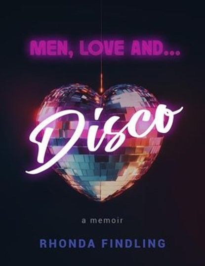 Men, Love and....Disco, Rhonda Findling - Ebook - 9798230569220