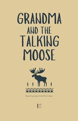 Grandma and the Talking Moose - Pomme Bilingual - 9798230570349