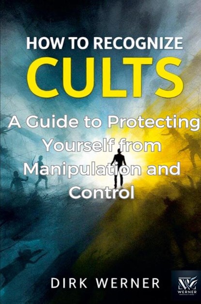How to Recognize Cults, Dirk Werner - Paperback - 9798230572978