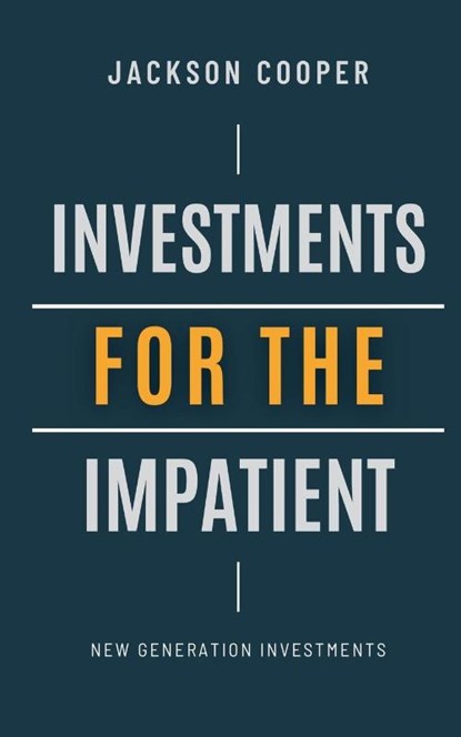 Investments for the Impatient, Jackson Cooper - Paperback - 9798230576754