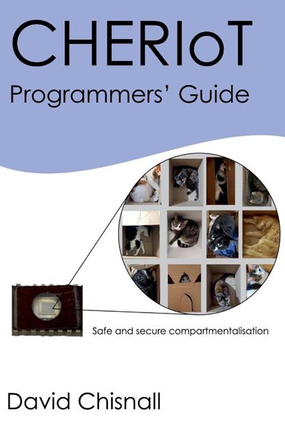 CHERIoT Programmers' Guide, David Chisnall - Paperback - 9798230585220