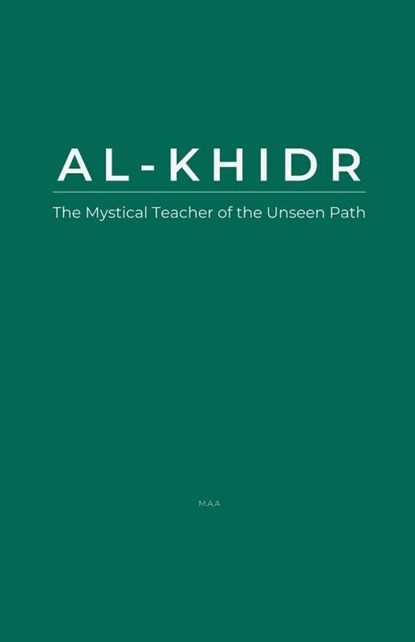 Al-Khidr, Maa - Paperback - 9798230587835