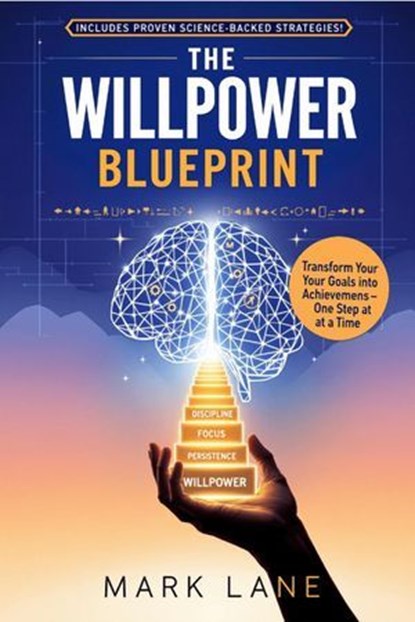 The Willpower Blueprint, Mark Lane - Ebook - 9798230615484