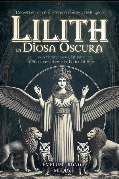 Lilith la Diosa Oscura, Templum Dianae Media - Paperback - 9798230629566