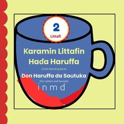 Ƙaramin Littafin Haɗa Haruffa – Littafi 2: Little Blending Book for Hausa Letters and Sounds (i, n, m, d), Hafsi Odo Bakari - Ebook - 9798230635970
