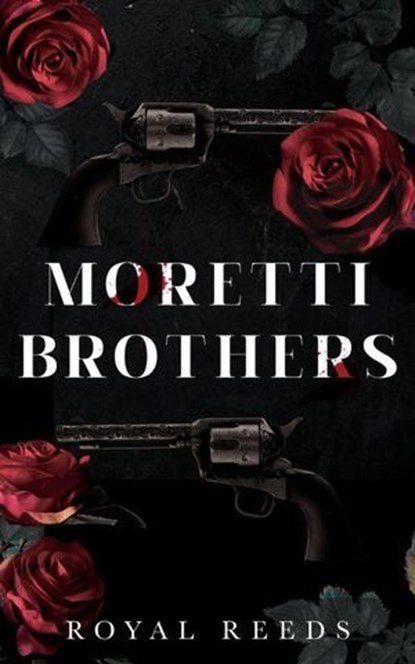 Moretti Brothers, Royal Reeds - Ebook - 9798230636984