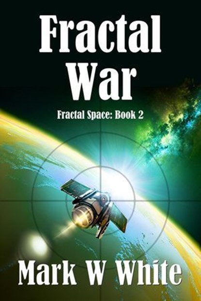 Fractal War, Mark W White - Ebook - 9798230640011