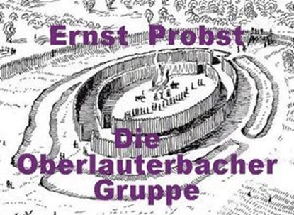 Die Oberlauterbacher Gruppe, Ernst Probst - Ebook - 9798230641964