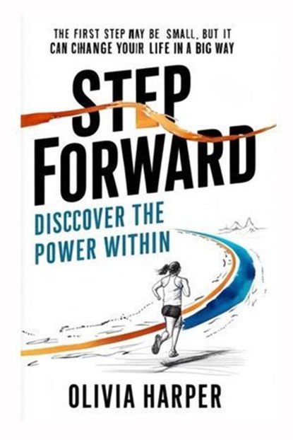 Step Forward: Discover the Power Within, Olivia Harper - Ebook - 9798230643388