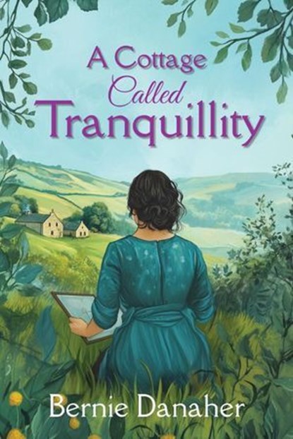A Cottage Called Tranquillity, Bernie Danaher - Ebook - 9798230643678