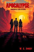 Apocalypse: America lies Dying