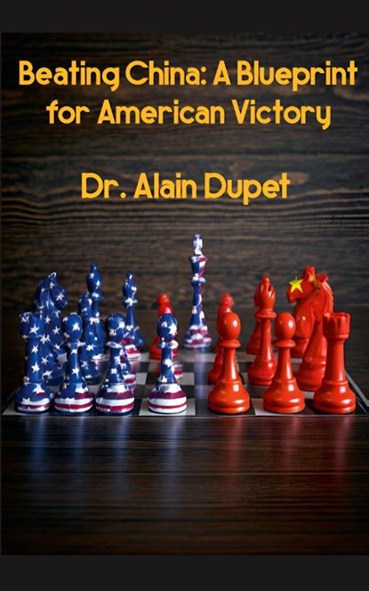 Beating China, Alain Dupet - Paperback - 9798230669500