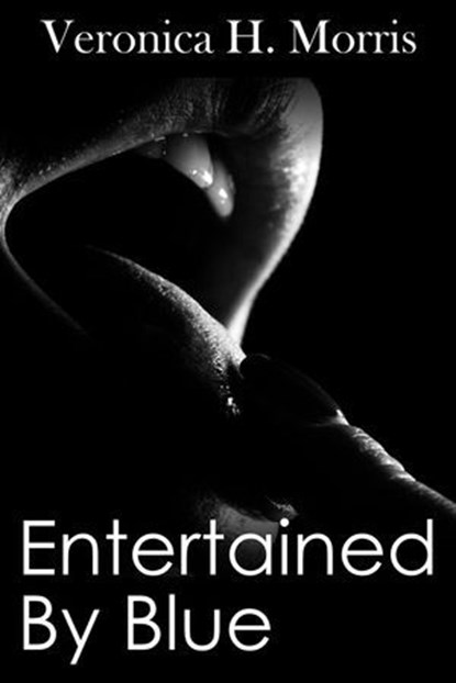 Entertained by Blue, Veronica H Morris - Ebook - 9798230679073
