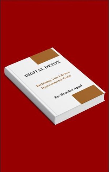 A digital detox, Branden Appel - Ebook - 9798230690962