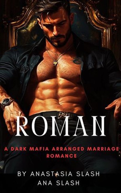 Roman A Dark Arranged Marriage Romance, Anastasia Slash ; ANA SLASH - Ebook - 9798230699057