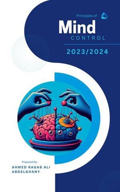 Principles of Mind Control, Ahmed Ragab Ali Abdelghany ; Msytr - Ebook - 9798230699460