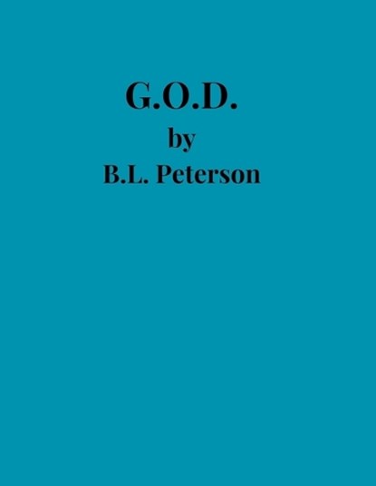 G.O.D., B L Peterson - Paperback - 9798230707592