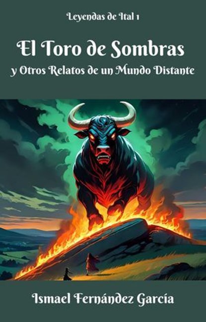 El Toro de Sombras y Otros Relatos de un Mundo Distante, Ismael Fernández García - Ebook - 9798230711469