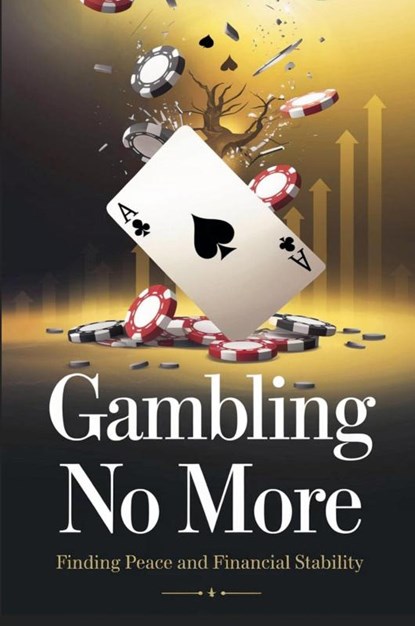 Gambling No More, Timothy Scott Phillips - Paperback - 9798230721871