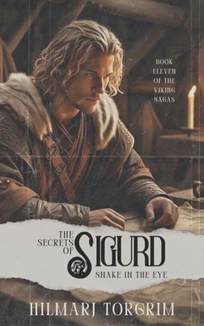 The Secrets of Sigurd Snake-in-the-Eye, Hilmarj Torgrim - Ebook - 9798230730453