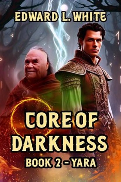 Core of Darkness: Book2 - Yara, Edward White - Ebook - 9798230743545