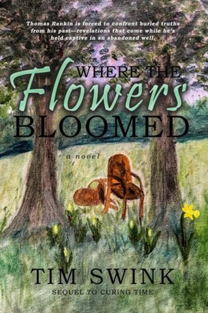 Where the Flowers Bloomed, Tim Swink - Ebook - 9798230744696