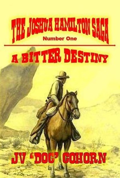 A Bitter Destiny, JV 'DOC' Cohorn - Ebook - 9798230755104