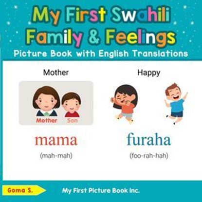 My First Swahili Family & Feelings Picture Book with English Translations, Goma S. - Ebook - 9798230764687