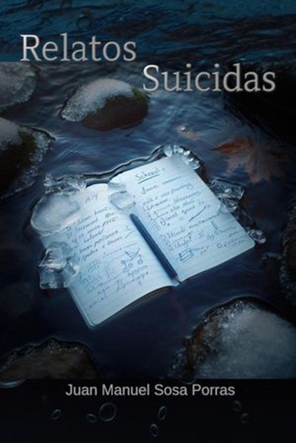 Relatos suicidas, juan manuel sosa - Ebook - 9798230774228