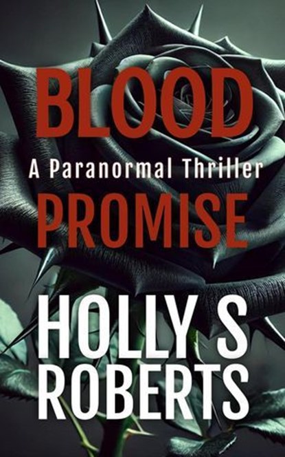 Blood Promise, Holly S. Roberts - Ebook - 9798230784869
