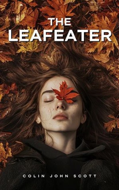 The Leafeater, Colin John Scott - Ebook - 9798230804390