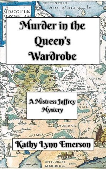Murder in the Queen's Wardrobe, Kathy Lynn Emerson - Ebook - 9798230809500