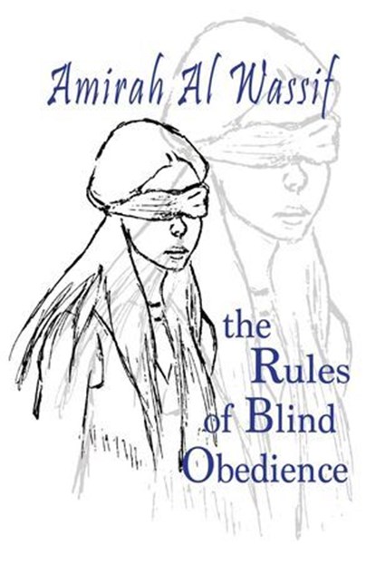 The Rules of Blind Obedience, Amirah Al Wassif - Ebook - 9798230810513