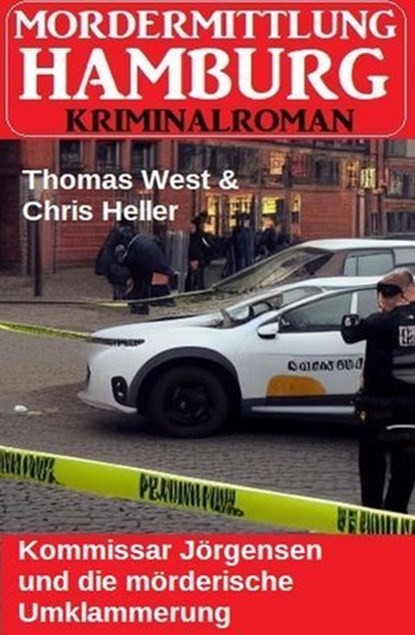 Kommissar Jörgensen und die mörderische Umklammerung: Mordermittlung Hamburg Kriminalroman, Thomas West ; Chris Heller - Ebook - 9798230813965