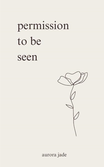 Permission to Be Seen, Aurora Jade - Paperback - 9798230817291