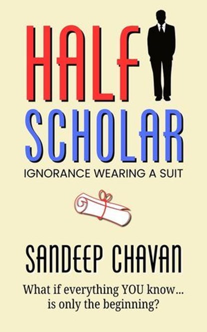 Half-Scholar, Sandeep Chavan - Ebook - 9798230830481