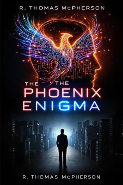 The Phoenix Enigma, R Thomas McPherson - Ebook - 9798230830979