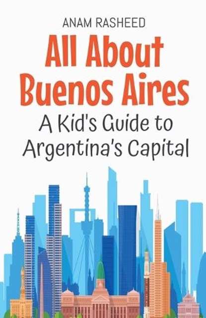 All About Buenos Aires, Anam Rasheed - Paperback - 9798230839361
