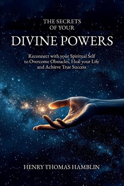 The Secrets of your Divine Powers, Henry Thomas Hamblin ; Noel Raine ; John Delafield - Paperback - 9798230839972