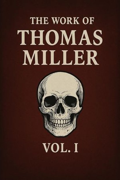 The Work Of Thomas Miller Vol 1, Thomas Miller - Ebook - 9798230844778